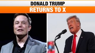 LIVE: Donald Trump Returns to X with First Post in Nearly a Year Ahead of Elon Musk Interview |News9