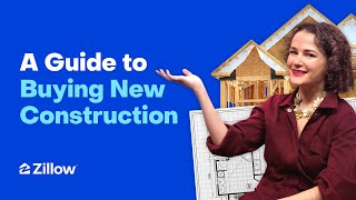 A Guide to Buying New Construction | Learn with Zillow