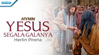 Yesus Segala Galanya - Hymn - Herlin Pirena (Official lyric video)