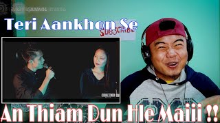 Teri Aankhon Se | H.Lalrempuia & Melody ( Cover ) || [ REACTION !! ]