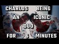 Charlos Being An Iconic Duo for 6 minutes