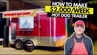 How to Start $2K/Week Hot Dog Food Trailer Business