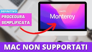 Installare macOS MONTEREY sui MAC NON SUPPORTATI - PROCEDURA SEMPLIFICATA