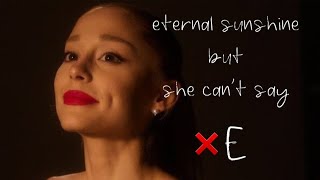 Eternal Sunshine by Ariana Grande but she CAN'T SAY the LETTER 