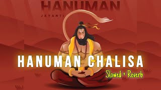 Hanuman Chalisa - Gulshan Kumar (Slowed + Reverb) 🙏🏼