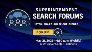 Superintendent Search Forums – Forum 6 (Public) – May 21 2026