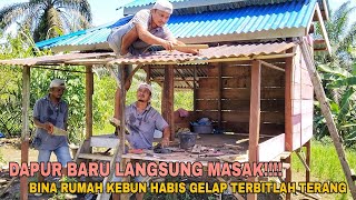 DAPUR BARU..!! LANGSUNG MASAK- BINA RUMAH HABIS GELAP TERBITLAH TERANG