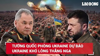 Tướng quốc phòng Ukraine dự báo cuộc tấn công mãnh liệt của Nga đã cận kề,  Kiev hết cơ hội thắng!