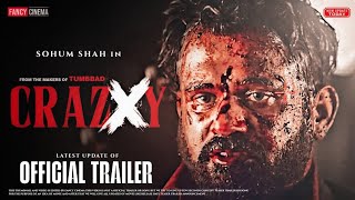 Crazxy - Official Trailer l Crazxy Hindi Trailer | Sohum Shah | Girish Kohli | In Cinema 2025