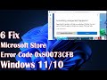 Microsoft Store Windows 11 error 0x80073CFB - 6 Fix How To