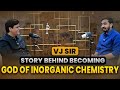 VJ Sir - Story Behind Becoming God of Inorganic Chemistry 🧪 #podcast 🎙️