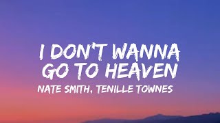 Nate Smith, Tenille Townes - I Don't Wanna Go To Heaven (lyrics)