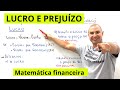 LUCRO E PREJUÍZO | RÁPIDO E FÁCIL | MATEMÁTICA FINANCEIRA