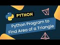 Find Area of a Triangle in Python | Python Question | Area of Triangle Program