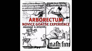 Arborectum - Novice Goatse Experience