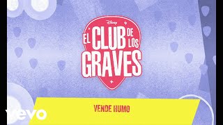 Vende Humo (De "El club de los Graves" I Disney+ I Lyric video)