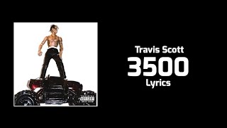 Travis Scott - 3500 (Lyrics) ft. Future, 2 Chainz