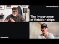 The Importance of Relationships - Mind Shift Podcast #030