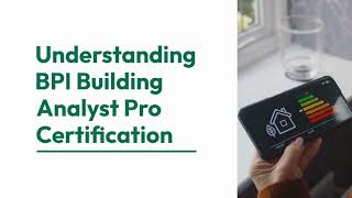 Understanding BPI Building Analyst Pro Certification