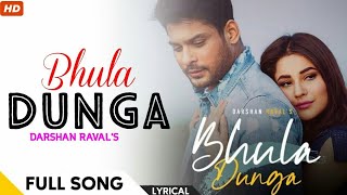 ||Bhula Dunga|| New popular son- Darshan Raval | Official Video | Sidharth Shukla | Shehnaaz Gill |