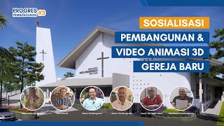 SOSIALISASI PEMBANGUNAN dan VIDEO ANIMASI GEDUNG GEREJA BARU