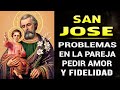 San Jose, oración para problemas en la pareja, pedir amor, union, fidelidad y entendimiento