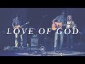 LOVE OF GOD [Live] | Featuring Chris Lizotte | Vineyard Worship