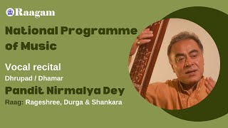 National Programme of Music II Pandit Nirmalya Dey II Vocal -  Dhrupad / Dhamar