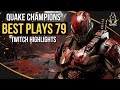 QUAKE CHAMPIONS BEST PLAYS 79 (TWITCH HIGHLIGHTS)