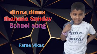 dinna dinna thanana Sunday School song fame Vikas