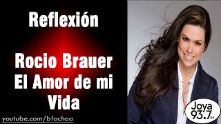 Rocio Brauer - El amor de mi vida | Reflexión #14