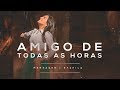 MENSAGEM | AMIGO DE TODAS AS HORAS | EYSHILA