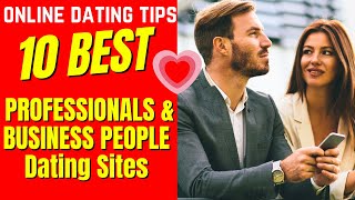 ❤️10 BEST PROFESSIONALS & BUSINESS PEOPLE Dating Sites & Apps 2024
