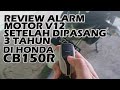 REVIEW ALARM MOTOR V12 SETELAH DIPASANG 3 TAHUN DI CB150R #alarmmotor #alarmv12 #v12 #oldcb150r