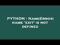 PYTHON : NameError: name 'exit' is not defined