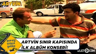 Hopa Sınır Kapısında Eğlence! - Artvin | Şoray Uzun Yolda