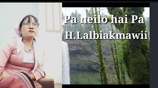 H.Lalbiakmawii- Pa neilo hai Pa |Official Lyrics Video || Hmar Gospel Song ||