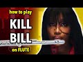 How to play Kill Bill by SZA on Flute | Flutorials