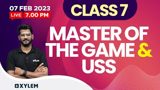 Class 7 English - Master of the Game & USS | XYLEM Class 7