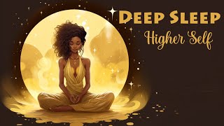 Enter a Deep Sleep while Connecting to your Higher Self (Guided Meditation)