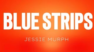 Blue Strips - Jessie Murph