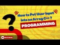 How to Put User Input into an Array in C++ | Step-by-Step Guide @learntocodenow1