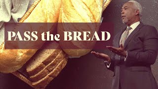 Pass The Bread | Bishop Dale C. Bronner