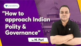 How to Approach Indian Polity & Governance | By M Puri | Unacademy IAS Delhi