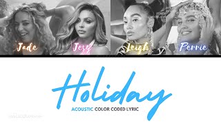 Little Mix - Holiday (Acoustic) [Color Coded Lyric]