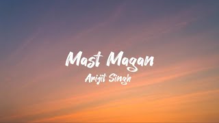 Mast Magan Full Song (lyric) | 2 States | Arijit Singh | Arjun Kapoor, Alia Bhatt