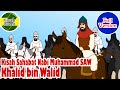 Khalid bin Walid Full Version - Sahabat Nabi Muhammad SAW - Kisah Islami Channel