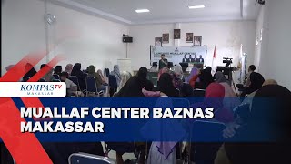 Muallaf Center Baznas Makassar Lakukan Pembinaan dan Pendampingan