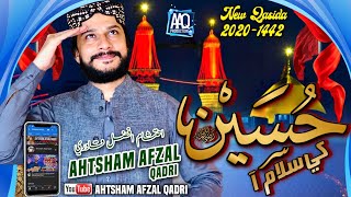 New Muharram Kalam 2020 | Ahtsham Afzal Qadri | Hussain Khy Sallam Aa