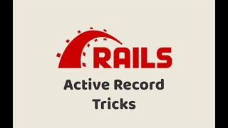 Episode #347 - Active Record Tricks